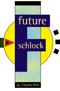 Future Schlock  by Charles Platt
