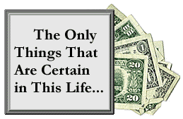 The Only Things That Are Certain in This Life...