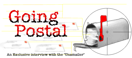 Going Postal: An Exclusive Interview with the 'Unamailer'